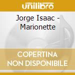 Jorge Isaac - Marionette cd musicale di Jorge Isaac