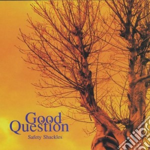 Good Question - Safety Shackles cd musicale di Good Question