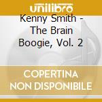 Kenny Smith - The Brain Boogie, Vol. 2 cd