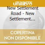 New Settlement Road - New Settlement Road - Ep cd