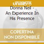 Donna Neil - An Experience In His Presence cd