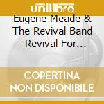 Eugene Meade & The Revival Band - Revival For Survival cd