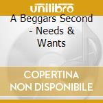 A Beggars Second - Needs & Wants cd