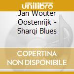 Jan Wouter Oostenrijk - Sharqi Blues cd