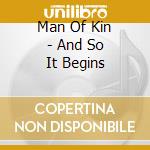 Man Of Kin - And So It Begins cd