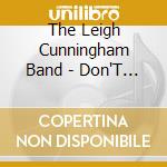 The Leigh Cunningham Band - Don'T Look Back cd
