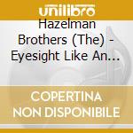 Hazelman Brothers (The) - Eyesight Like An Owl cd
