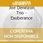 Joe Deninzon Trio - Exuberance cd musicale di Joe Trio Deninzon