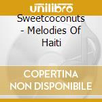 Sweetcoconuts - Melodies Of Haiti