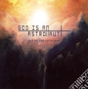 God Is An Astronaut - Age Of The Fifth Sun cd musicale di God is an astronaut