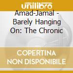 Amad-Jamal - Barely Hanging On: The Chronic cd