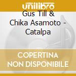 Gus Till & Chika Asamoto - Catalpa cd