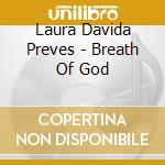 Laura Davida Preves - Breath Of God cd musicale di Laura Davida Preves