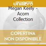 Megan Keely - Acorn Collection cd