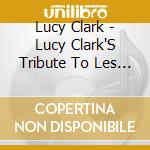 Lucy Clark - Lucy Clark'S Tribute To Les Paul cd