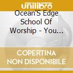 Ocean'S Edge School Of Worship - You Claim Me cd