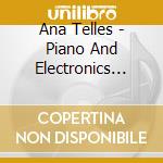 Ana Telles - Piano And Electronics (50 Cd) cd