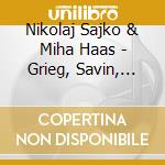 Nikolaj Sajko & Miha Haas - Grieg, Savin, Martinu, Pucihar - Music For Cello And Piano cd