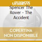 Spencer The Rover - The Accident cd