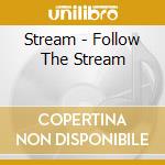 Stream - Follow The Stream cd