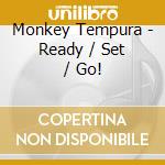 Monkey Tempura - Ready / Set / Go! cd