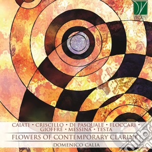 Calia Domenico - Flowers Of Contemporary Clarinet cd musicale di Domenico Calia