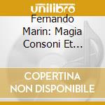 Fernando Marin: Magia Consoni Et Dissoni - Abel, Hume, Marais cd musicale di Marin Fernando