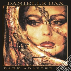 Danielle Dax - Dark Adapted Eye cd musicale di Danielle Dax