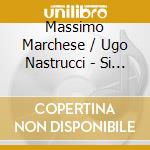 Massimo Marchese / Ugo Nastrucci - Si La Noche Haze Escura cd musicale di Massimo Marchese / Ugo Nastrucci