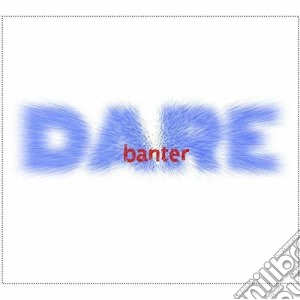 Banter - Dare cd musicale di Banter