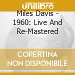 Miles Davis - 1960: Live And Re-Mastered cd
