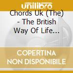 Chords Uk (The) - The British Way Of Life 2019 cd