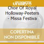 Choir Of Royal Holloway-Peeters - Missa Festiva cd