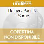 Bolger, Paul J. - Same cd