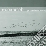 Pensiero Nomade - Per Questi Ed Altri Naufragi cd