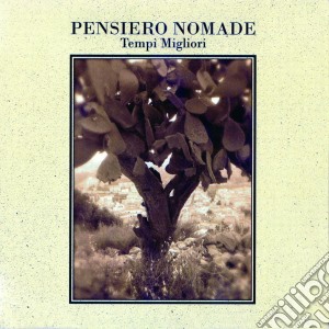 Pensiero Nomade - Tempi Migliori cd musicale