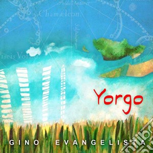 Gino Evangelista - Yorgo cd musicale di Gino Evangelista
