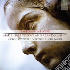 Claudio Monteverdi - Madrigals Of Love And Abandonment cd musicale di Consort vocale diape