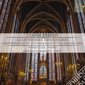 Claude Debussy - La Cathedrale Transfiguree cd musicale di Leva ivano / lombard