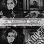 Francesca Badalini / Antonio Zambrini - Shared Souls - Movie Soundtracks From Classic To Jazz
