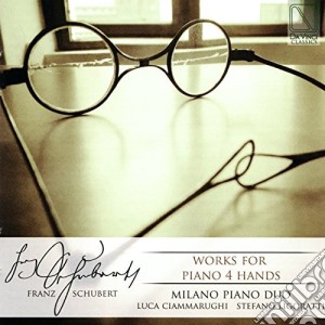 Franz Schubert - Works For Piano 4 Hands - Milano Piano Duo cd musicale di Milano piano duo (ci