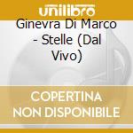 Ginevra Di Marco - Stelle (Dal Vivo) cd musicale di Ginevra Di Marco