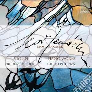 Leos Janacek - Violin & Piano Works - Dupont Nicolas / Potenza Giulio cd musicale di Leos Janacek