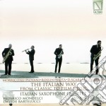 Italian Saxophone Quartet - Italian Way (The): From Classic To Film Music