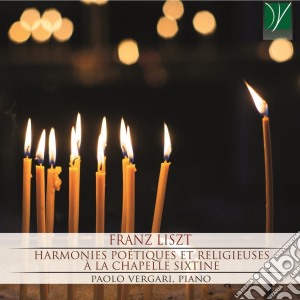 Franz Liszt - Harmonies Poetiques Et Religieuses A La Chapelle Sixtine cd musicale di Franz Liszt