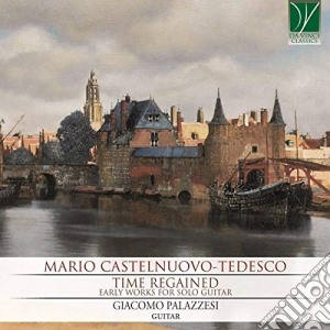Mario Castelnuovo-Tedesco - Time Regained cd musicale