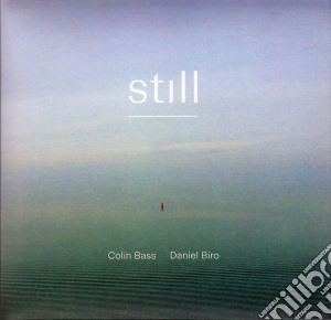 Colin Bass / Daniel Biro - Still cd musicale