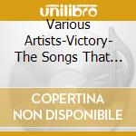 Various Artists-Victory- The Songs That Won Th cd