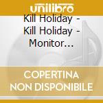 Kill Holiday - Kill Holiday - Monitor Dependency