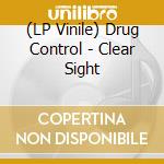 (LP Vinile) Drug Control - Clear Sight lp vinile di Drug Control